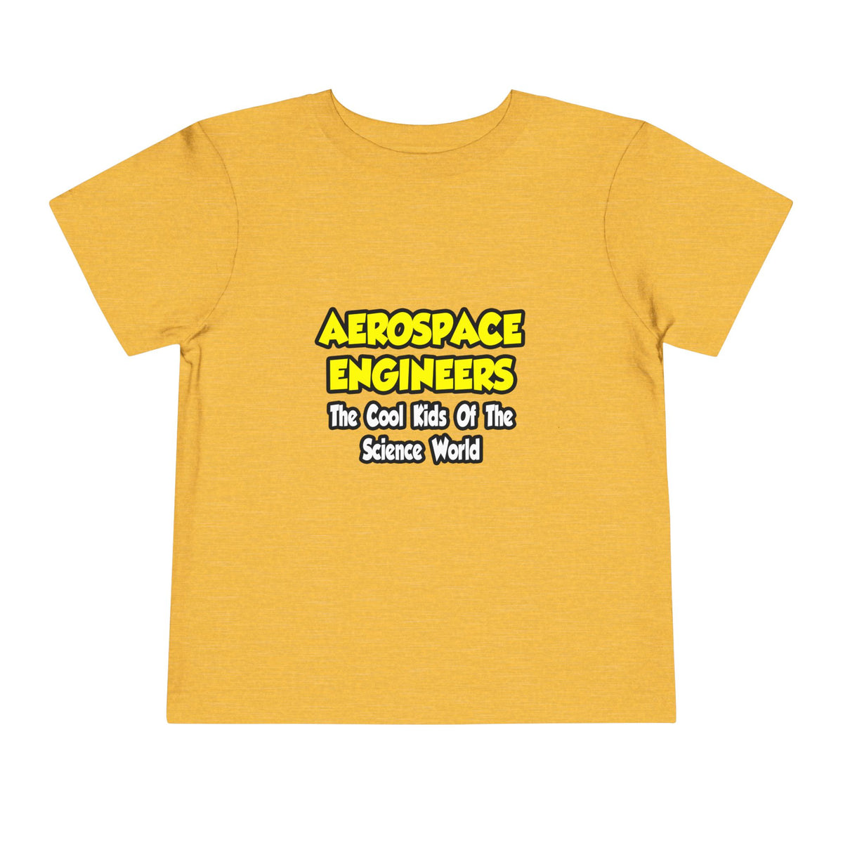 Aerospace Engineers...Cool Kids of Sci World - Toddler Short Sleeve Tee