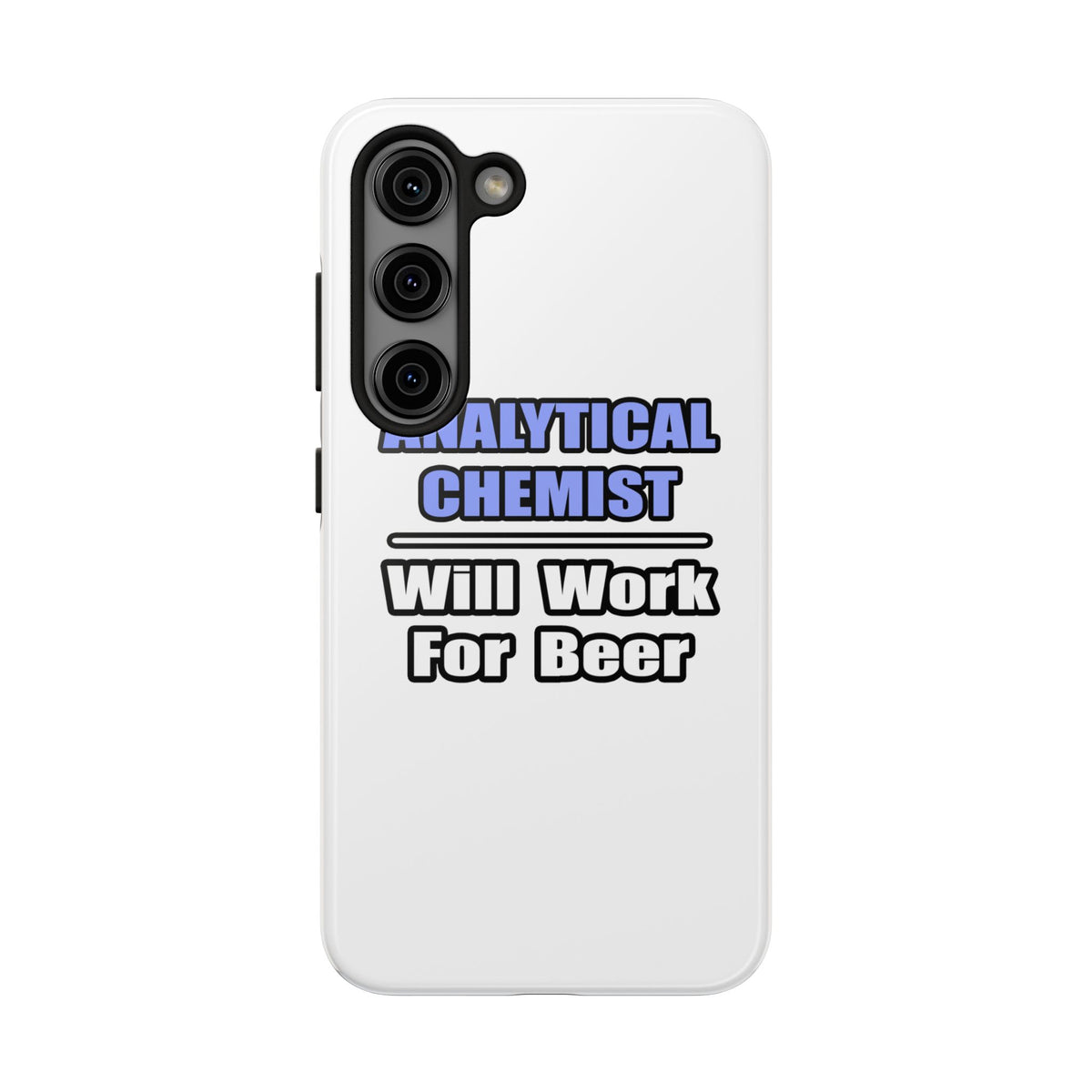 Analytical Chemist...Will Work For Beer - Tough Phone Cases