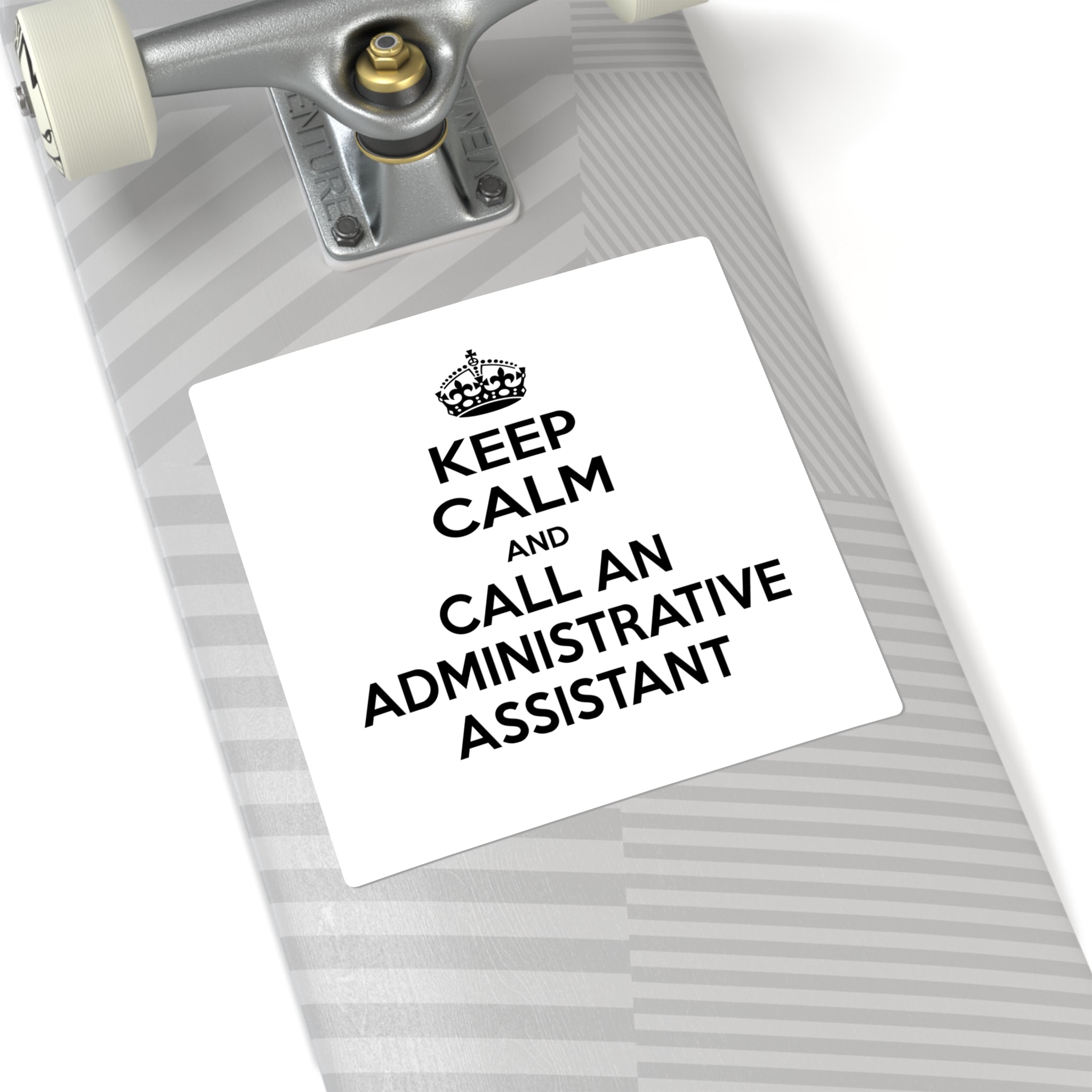 Keep Calm and Call an Administrative Assistant - Square Stickers
