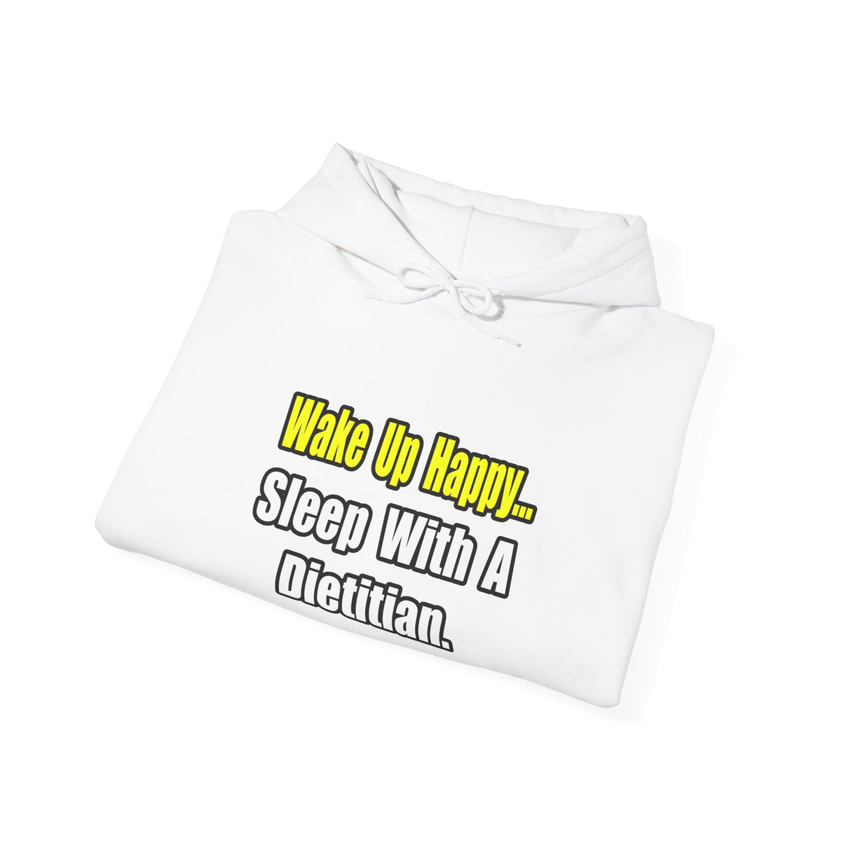 Wake Up Happy...Sleep With A Dietitian - Unisex Heavy Blend™ Hooded Sweatshirt