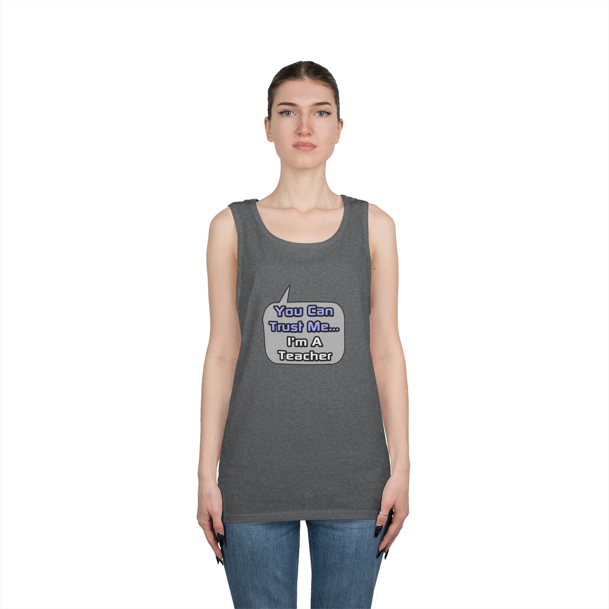 Trust Me .. I'm a Teacher - Unisex Heavy Cotton Tank Top