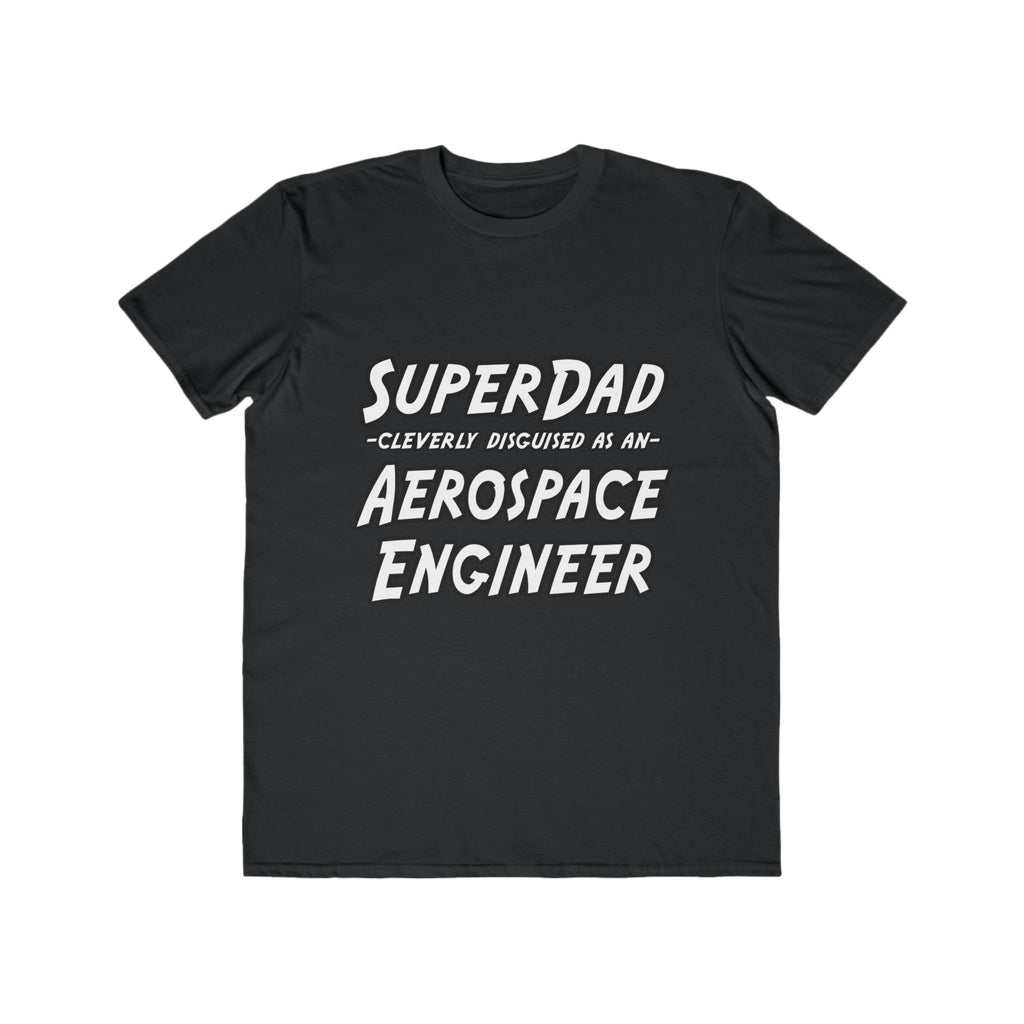 SuperDad...Aerospace Engineer - Men's Lightweight Fashion Tee