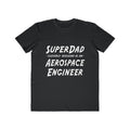 SuperDad...Aerospace Engineer - Men's Lightweight Fashion Tee