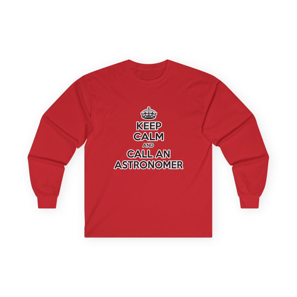 Keep Calm and Call an Astronomer - Unisex Ultra Cotton Long Sleeve Tee
