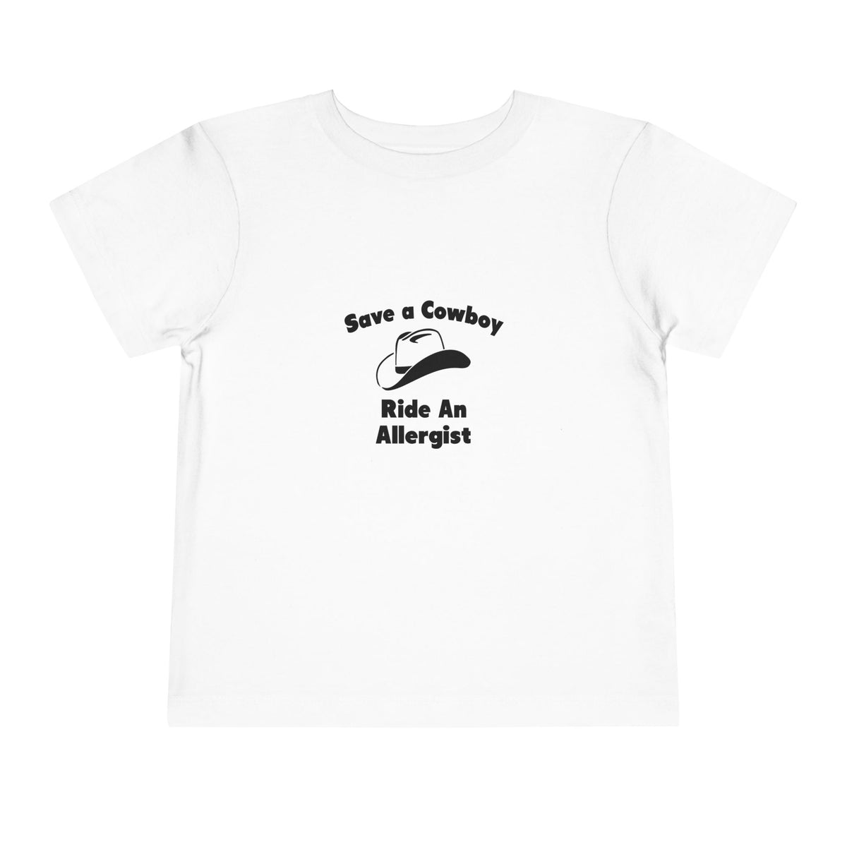 Save a Cowboy .. Ride an Allergist - Toddler Short Sleeve Tee