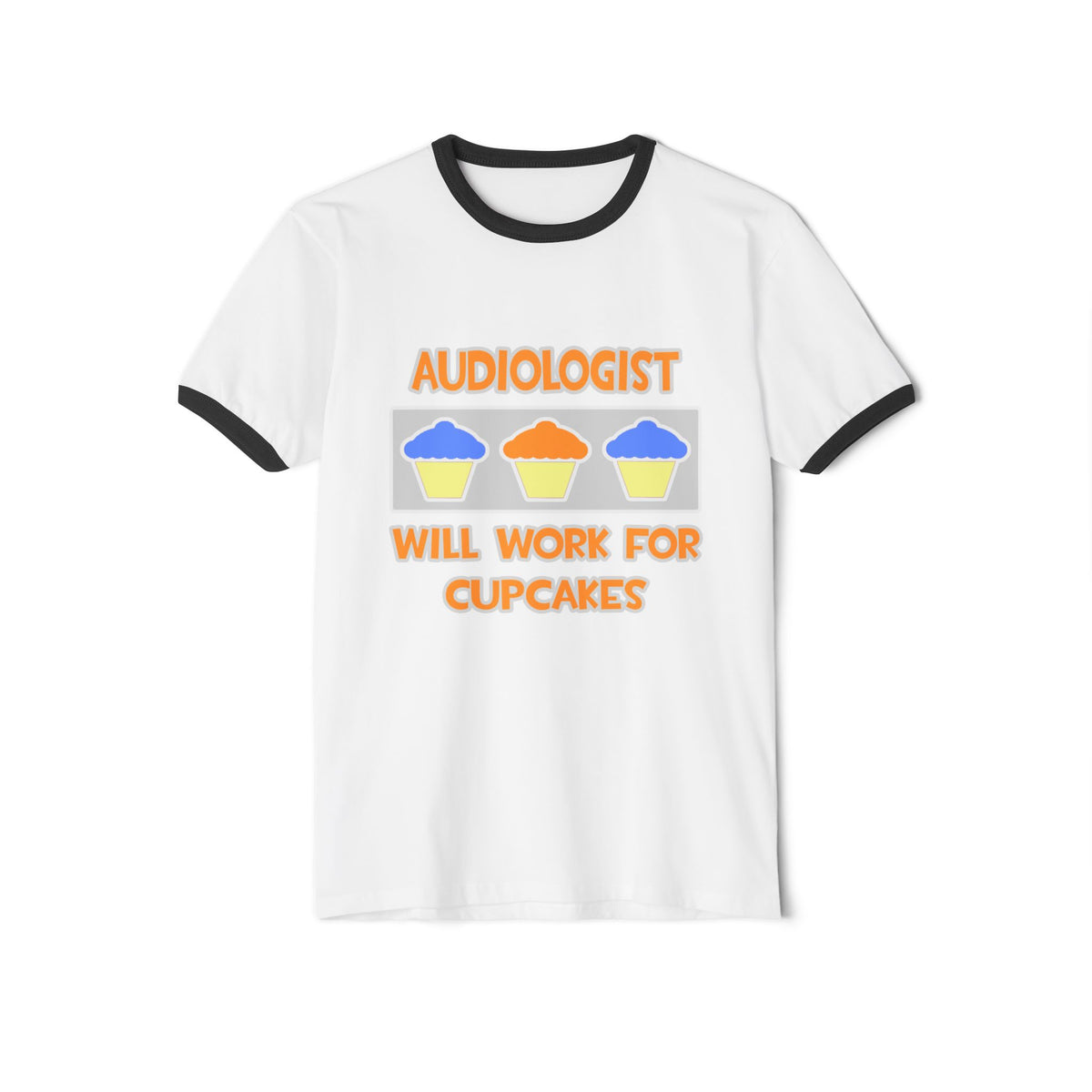 Audiologist ... Will Work For Cupcakes - Unisex Cotton Ringer T-Shirt