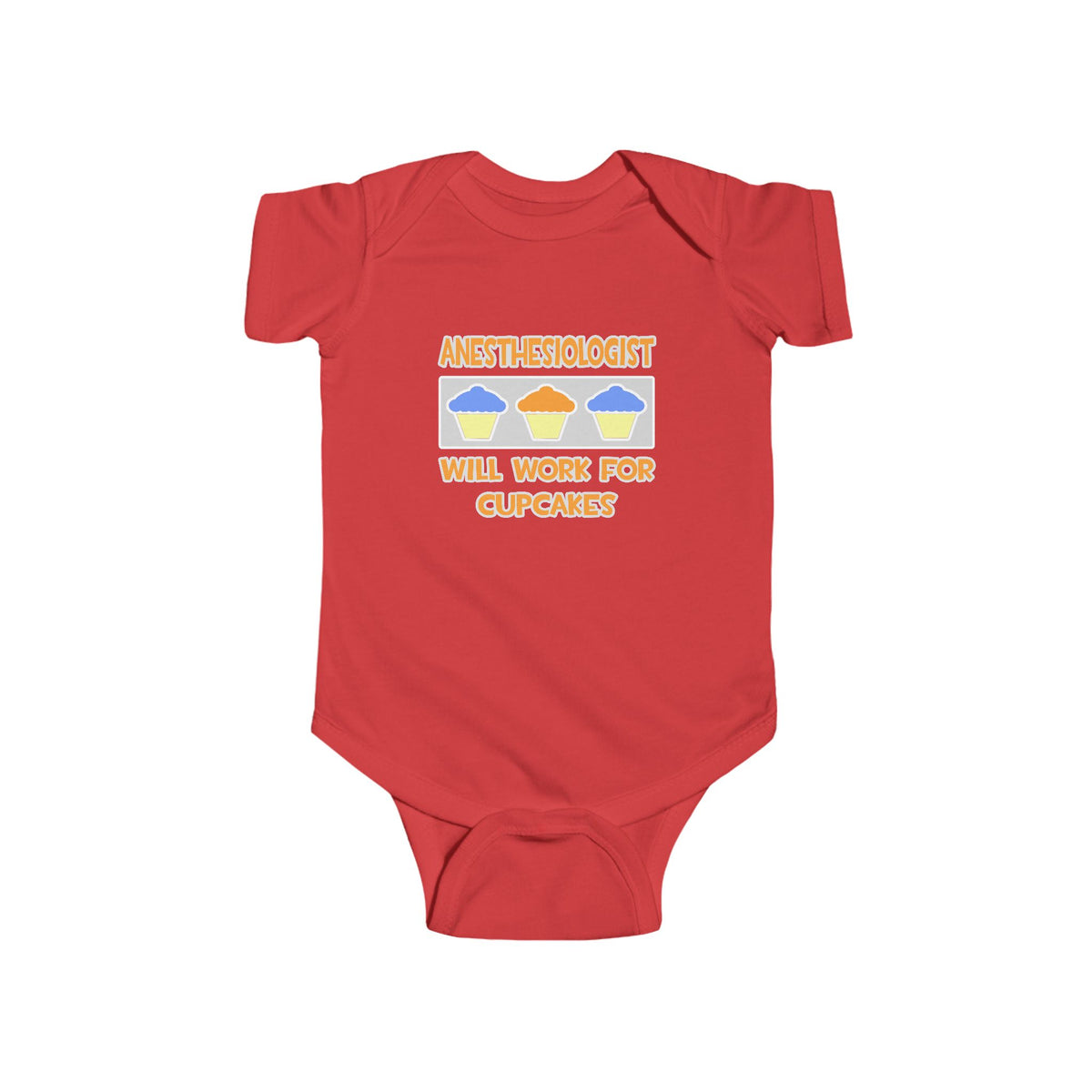 Anesthesiologist ... Will Work For Cupcakes - Infant Fine Jersey Bodysuit