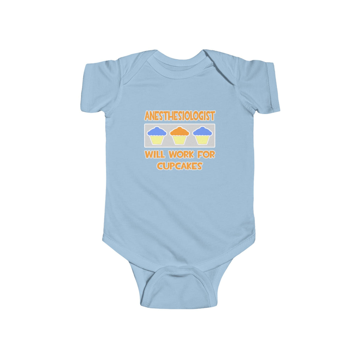 Anesthesiologist ... Will Work For Cupcakes - Infant Fine Jersey Bodysuit