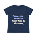 Wake Up Smarter...Sleep With an Architect - Women's Midweight Cotton Tee
