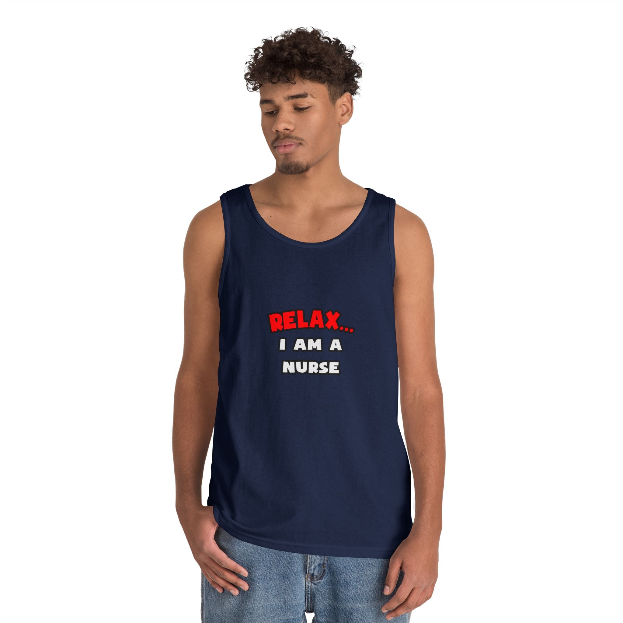 Relax ... I Am A Nurse - Unisex Heavy Cotton Tank Top