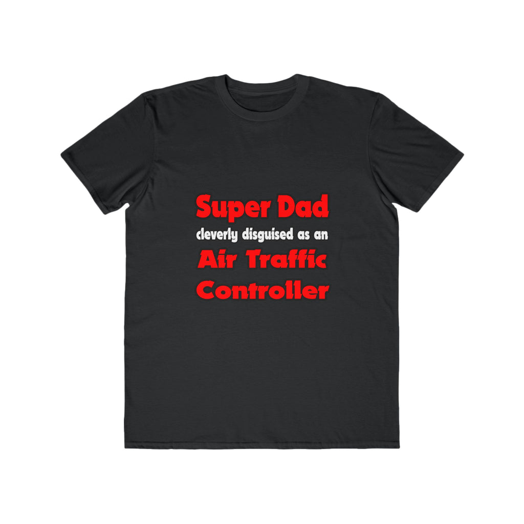 Super Dad ... Air Traffic Controller - Men's Lightweight Fashion Tee