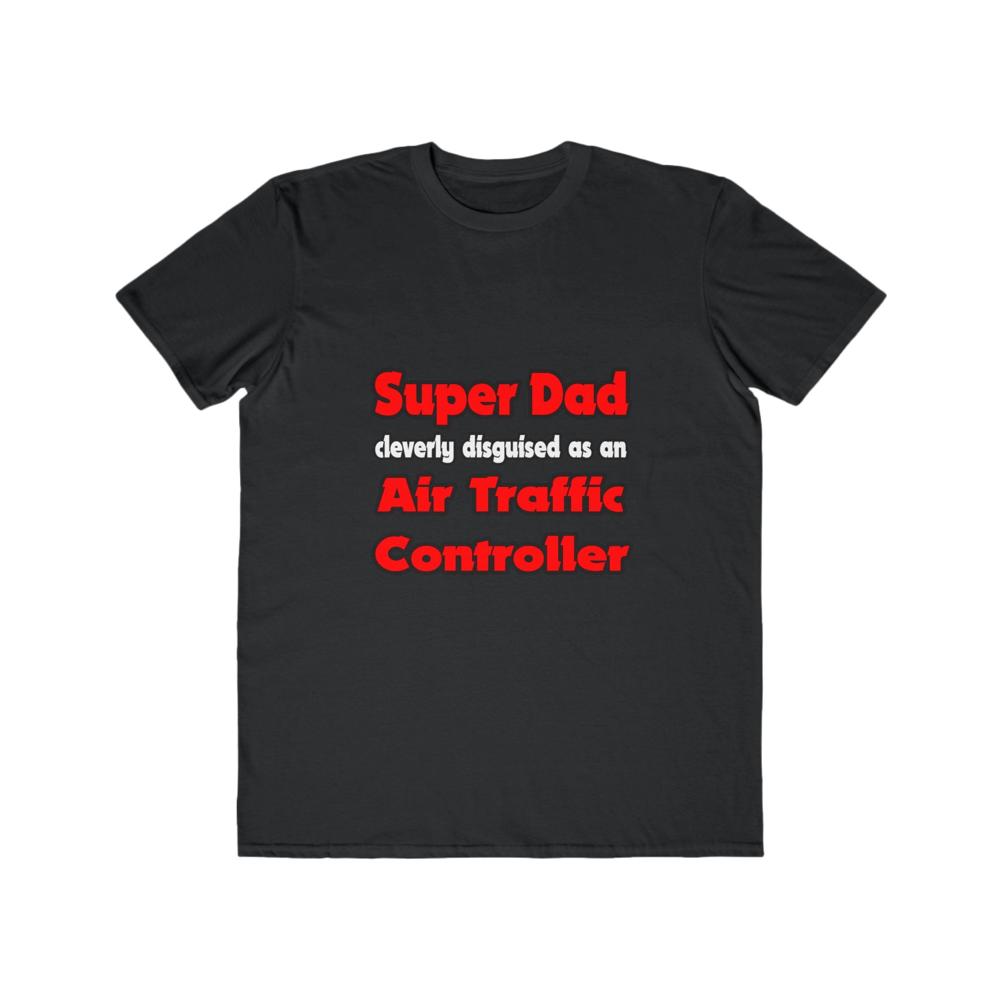 Super Dad ... Air Traffic Controller - Men's Lightweight Fashion Tee