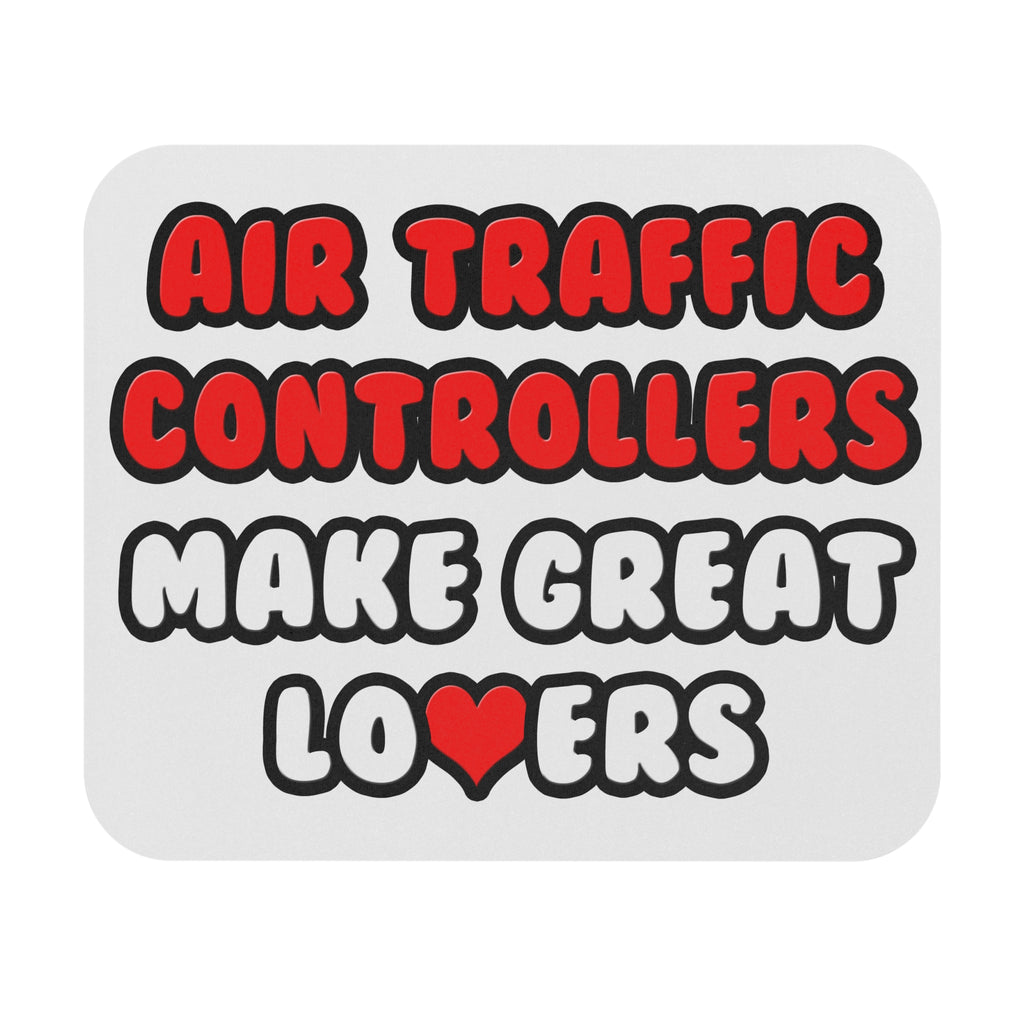 Air Traffic Controllers Make Great Lovers - Mouse Pad (Rectangle)