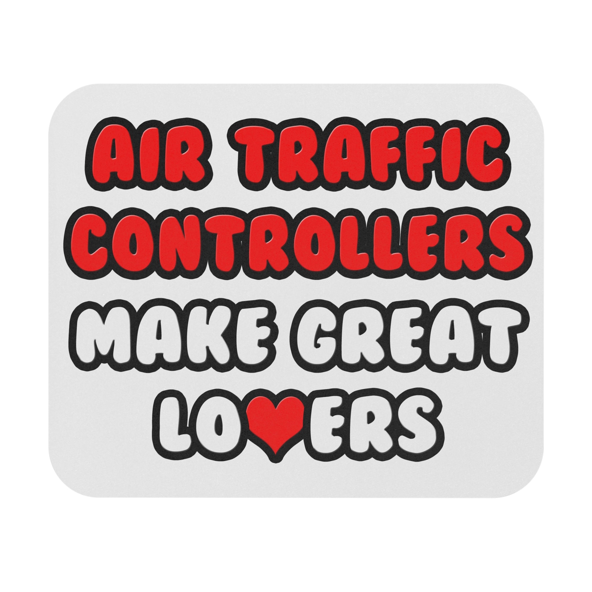 Air Traffic Controllers Make Great Lovers - Mouse Pad (Rectangle)