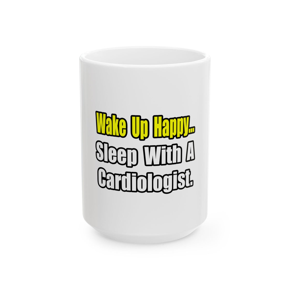 Sleep With a Cardiologist - Ceramic Mug, (11oz, 15oz)