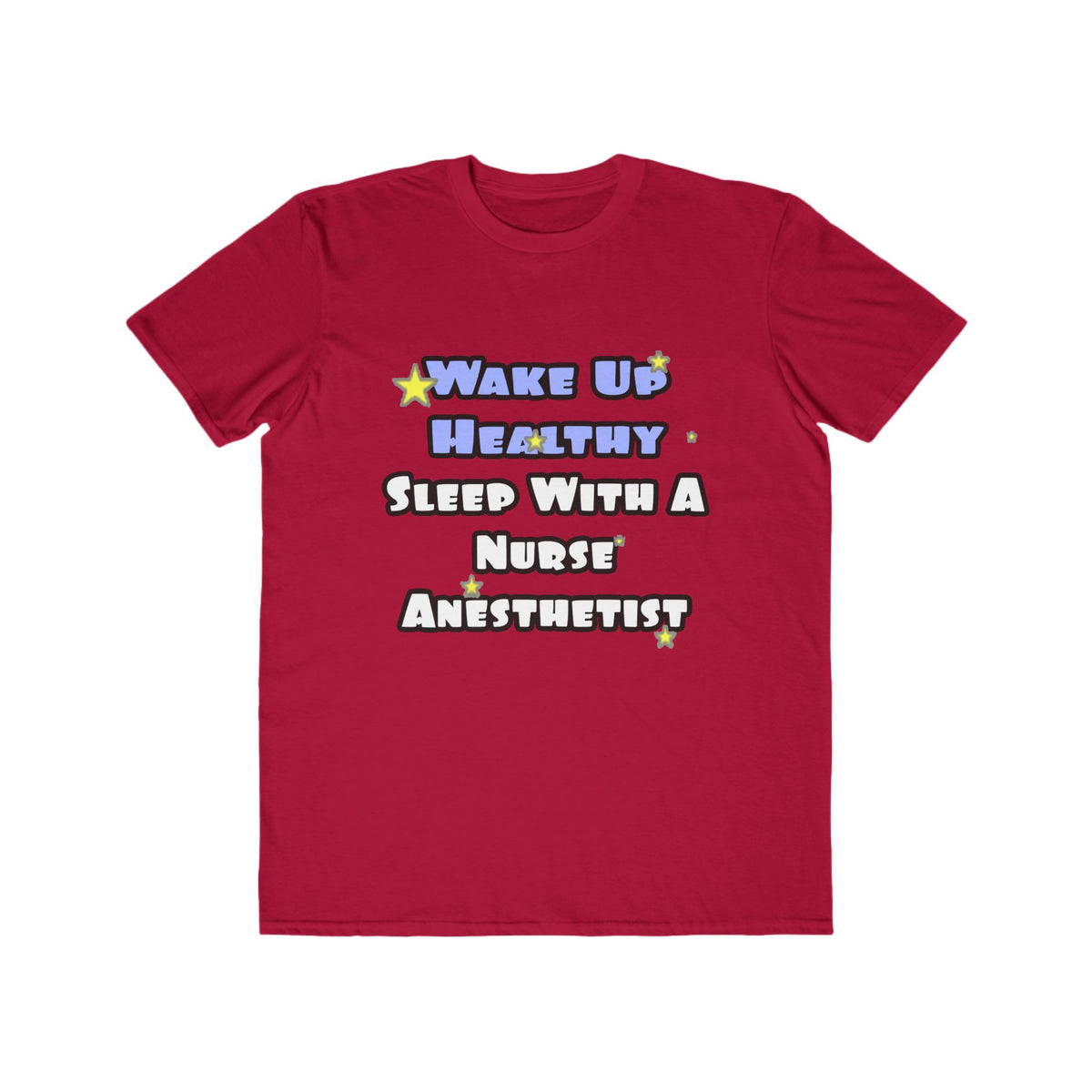 Wake Up Healthy...Sleep With a Nurse Anesthetist - Men's Lightweight Fashion Tee