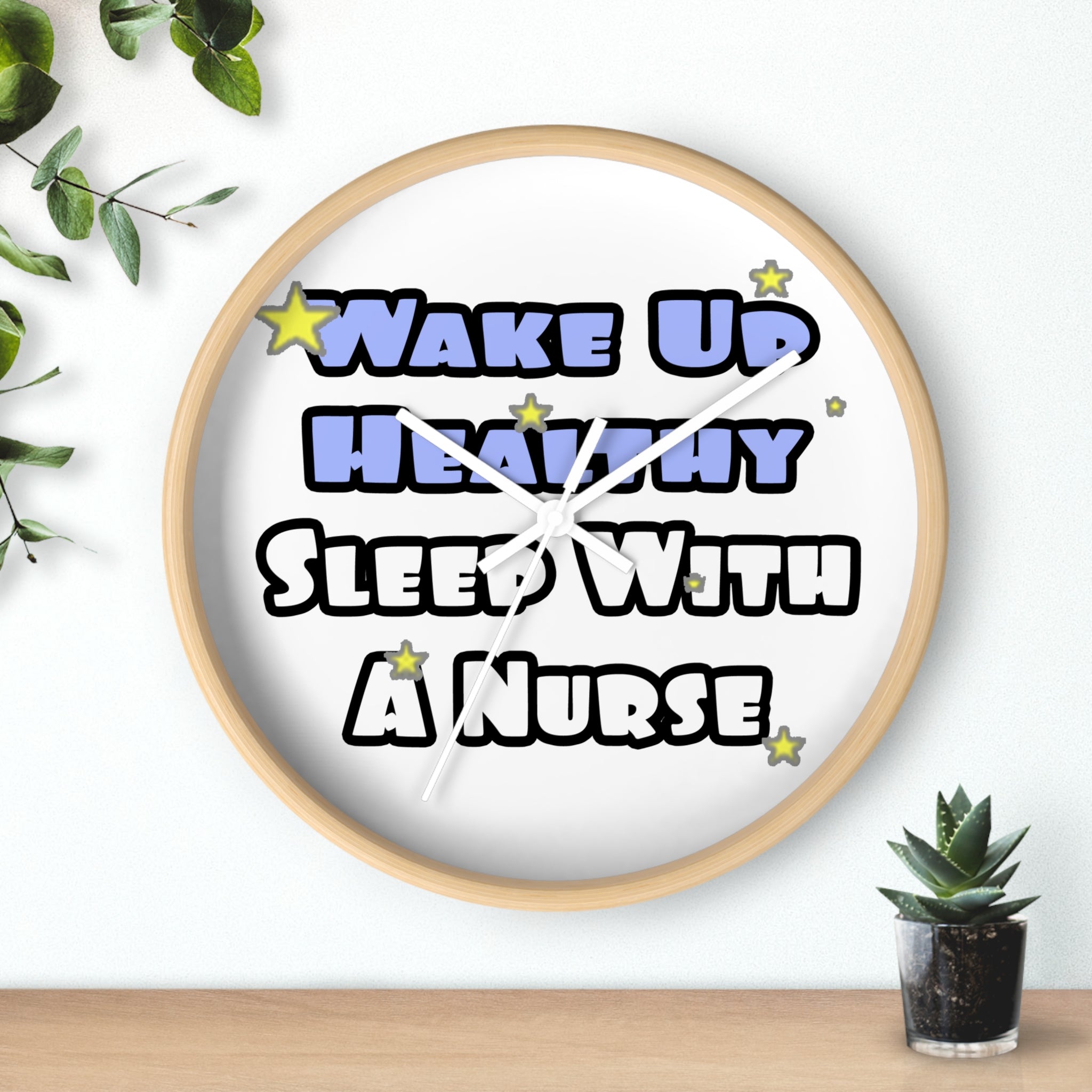 Wake Up Healthy...Sleep With a Nurse - Wall Clock