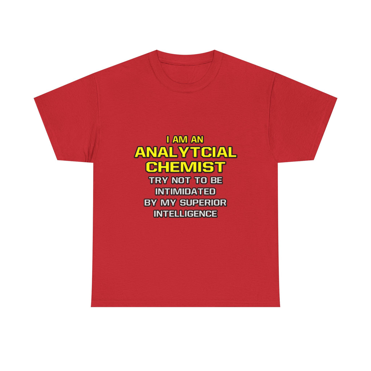 Analytical Chemist...Superior Intelligence - Unisex Heavy Cotton Tee