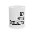 Eat. Sleep. Engineering - Ceramic Mug, (11oz, 15oz)