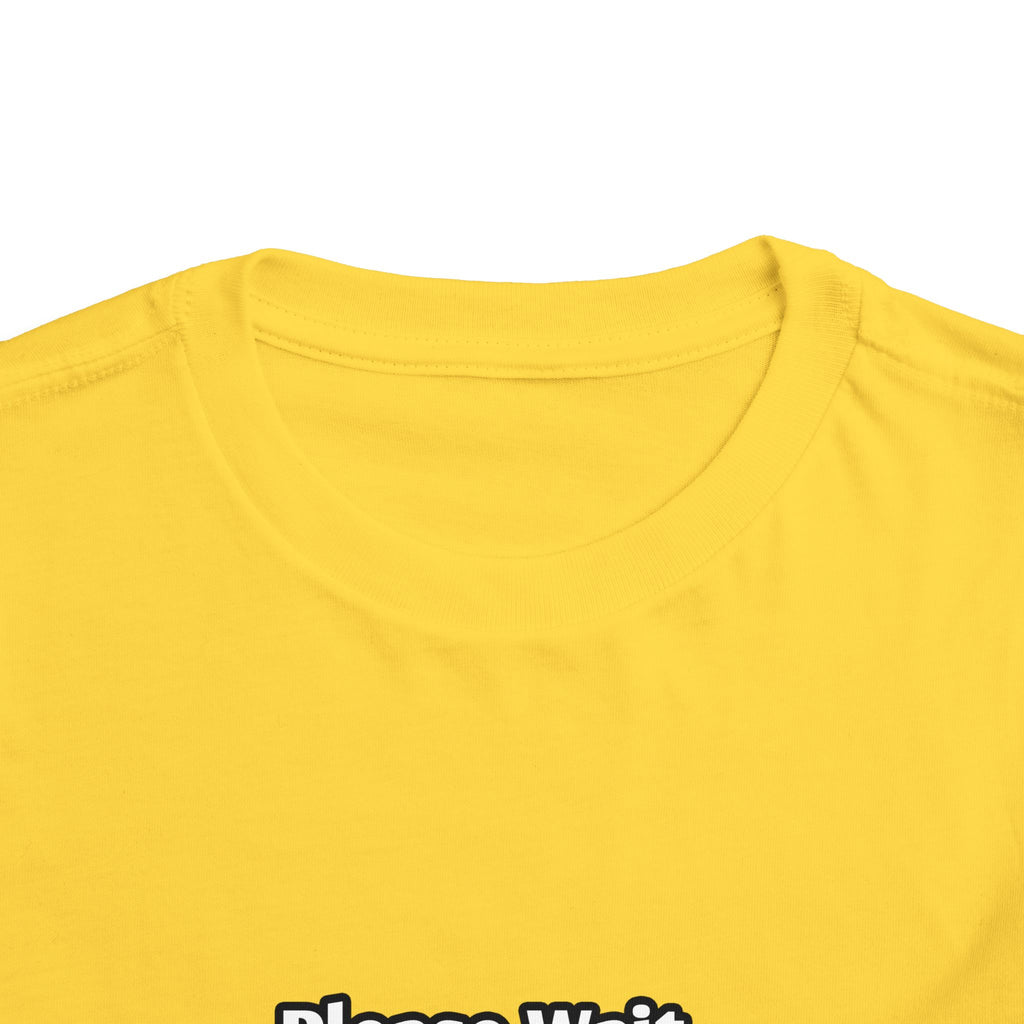 Please Wait...Teacher Loading - Toddler Short Sleeve Tee