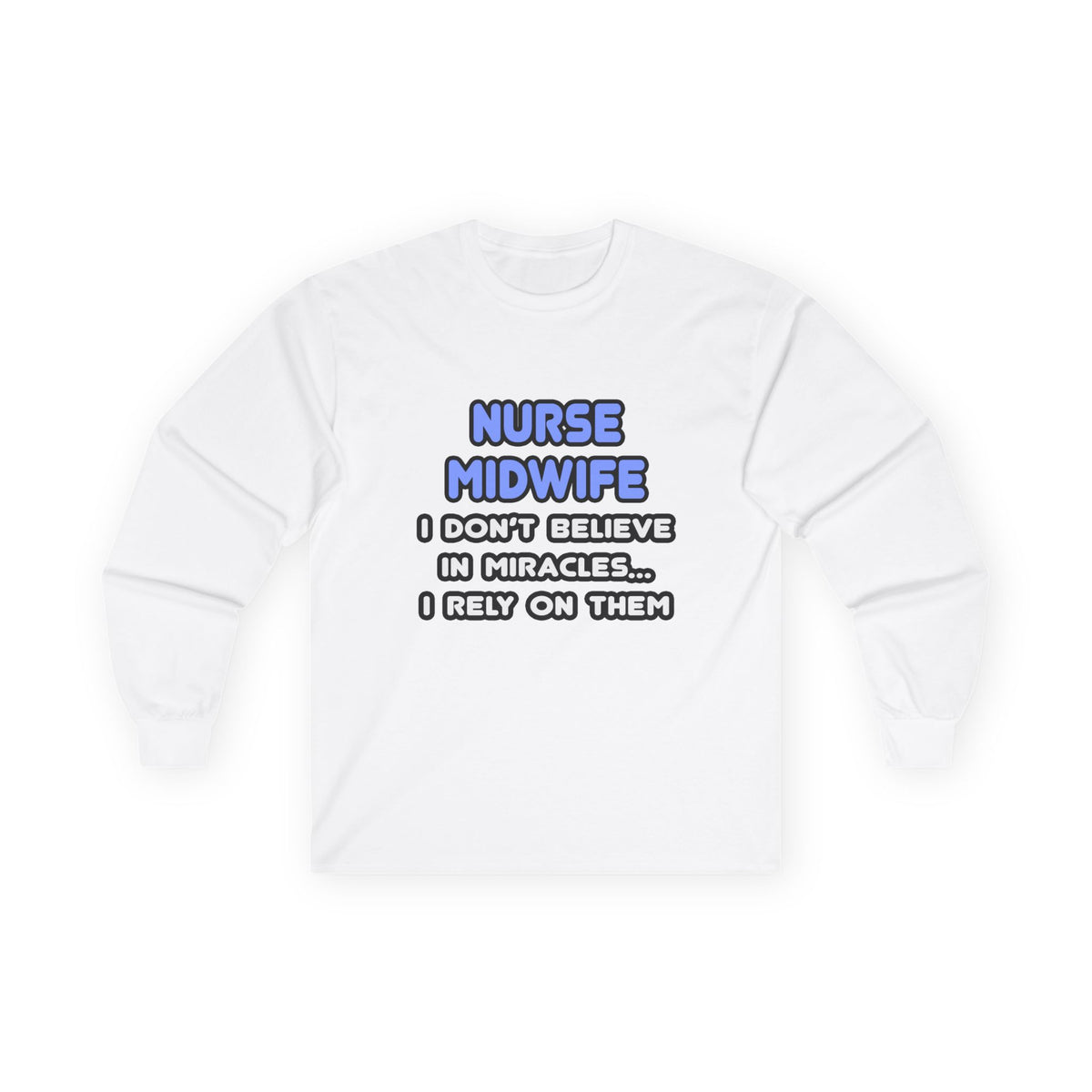 Miracles and Nurse Midwives - Unisex Ultra Cotton Long Sleeve Tee