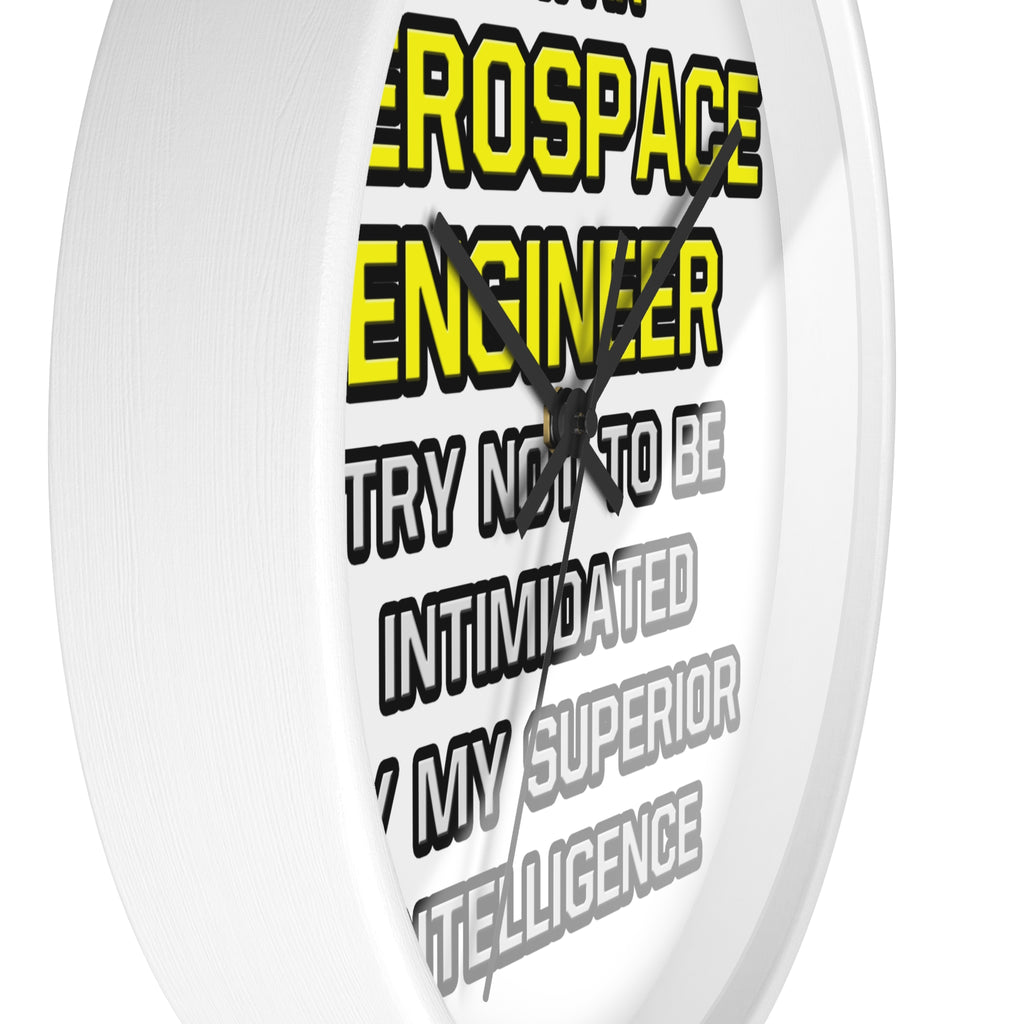 Aerospace Engineer...Superior Intelligence - Wall Clock
