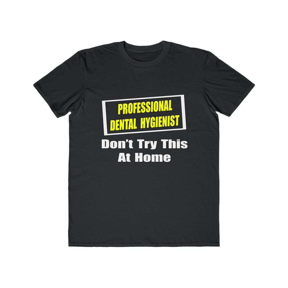 Professional Dental Hygienist...Joke - Men's Lightweight Fashion Tee