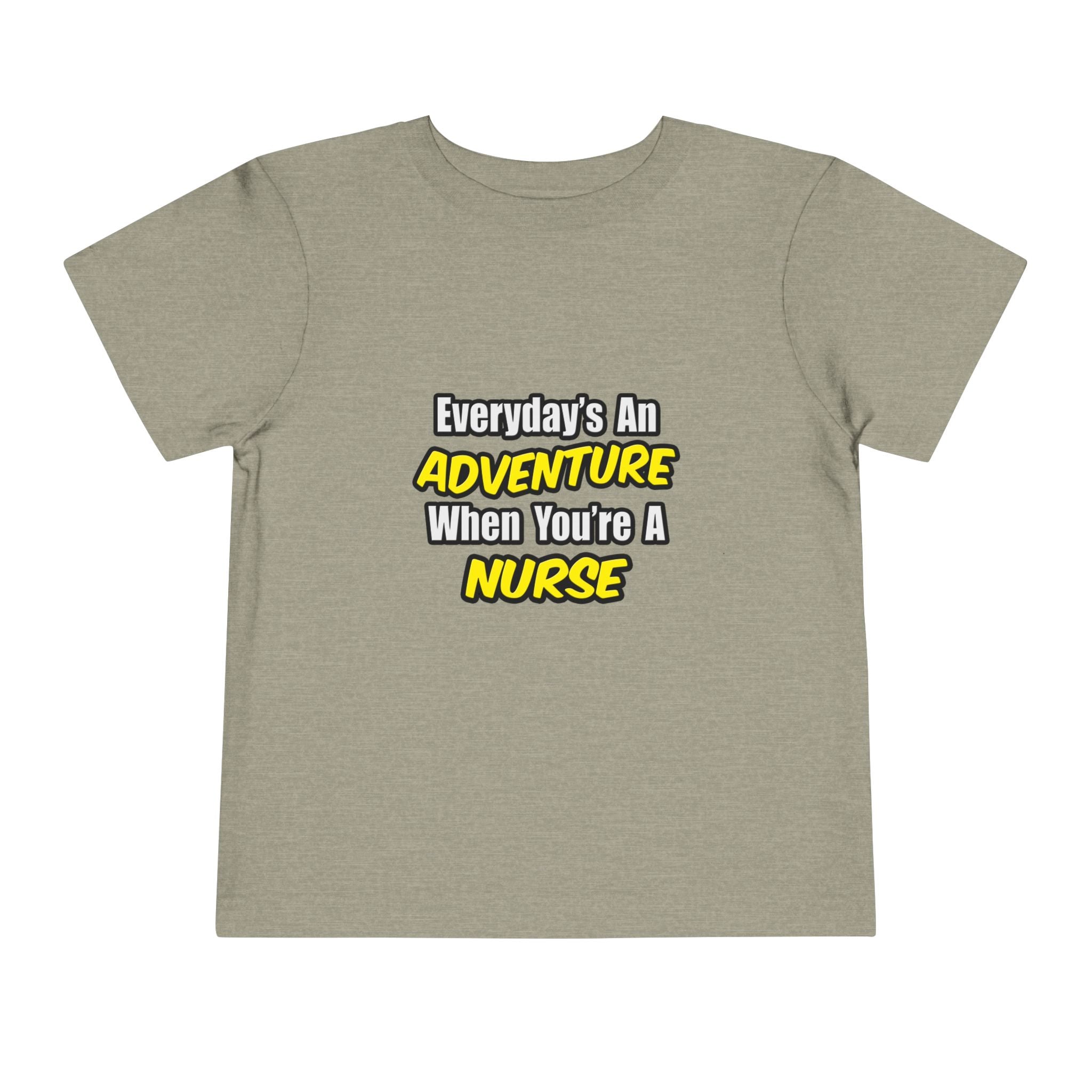 Everyday's An Adventure...Nurse - Toddler Short Sleeve Tee