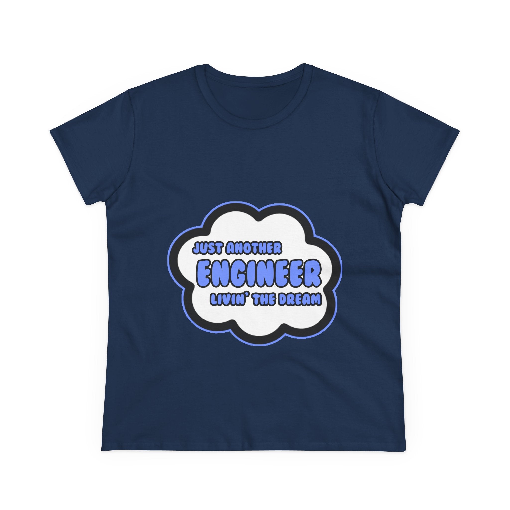 Engineer .. Livin' The Dream - Women's Midweight Cotton Tee