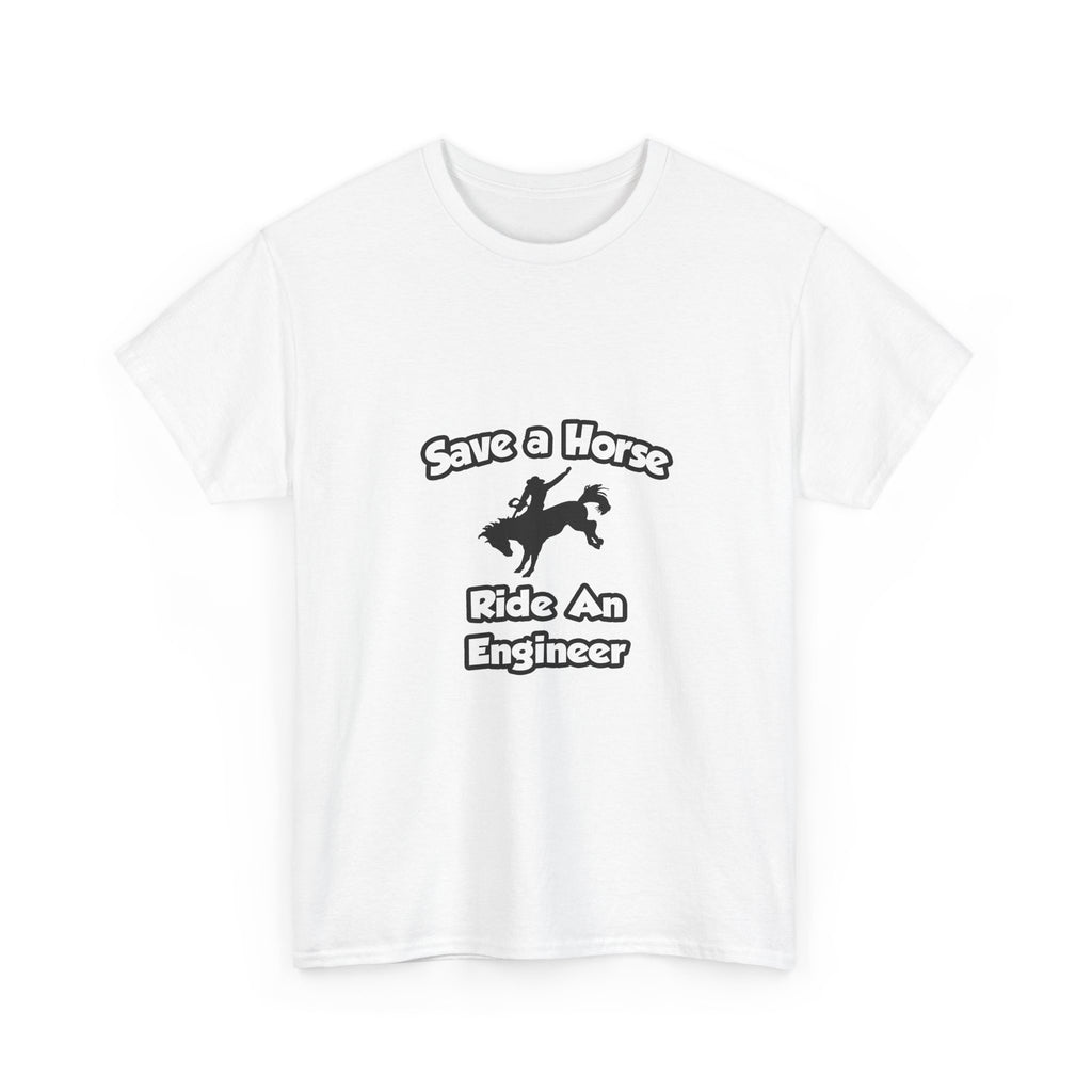 Save a Horse .. Ride an Engineer - Unisex Heavy Cotton Tee