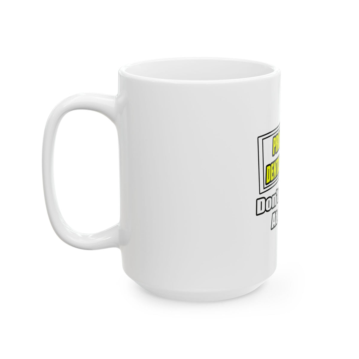 Professional Dental Hygienist...Joke - Ceramic Mug, (11oz, 15oz)