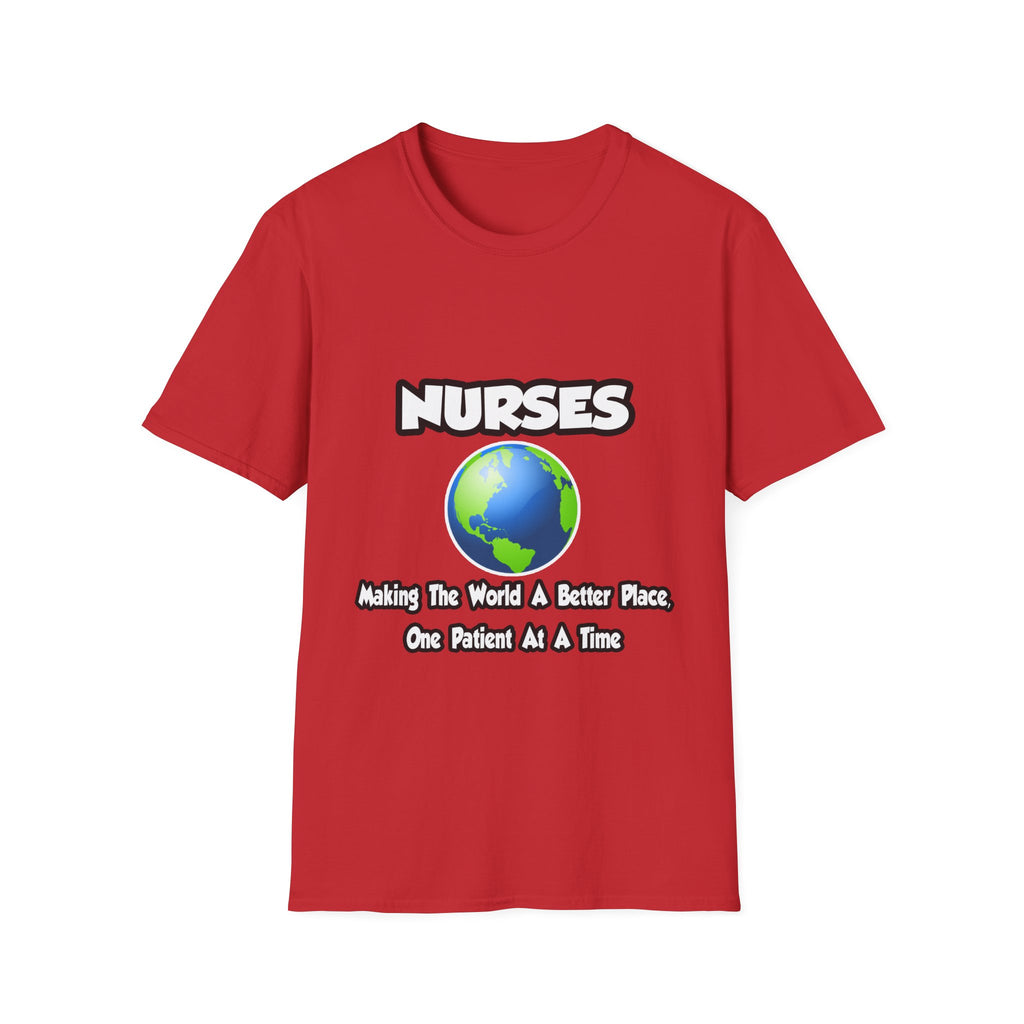 Nurses...Making the World a Better Place - Unisex Softstyle T-Shirt