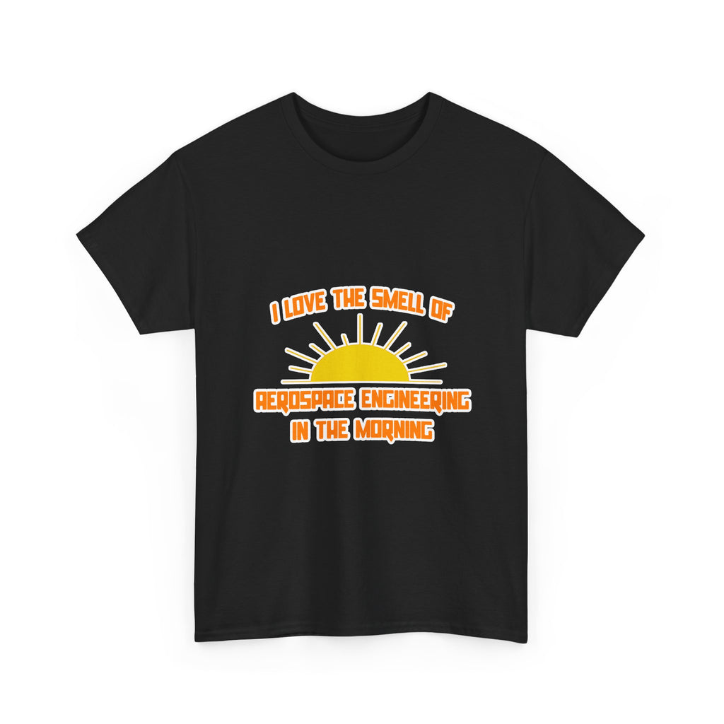 Smell of Aerospace Engineering in the Morning - Unisex Heavy Cotton Tee