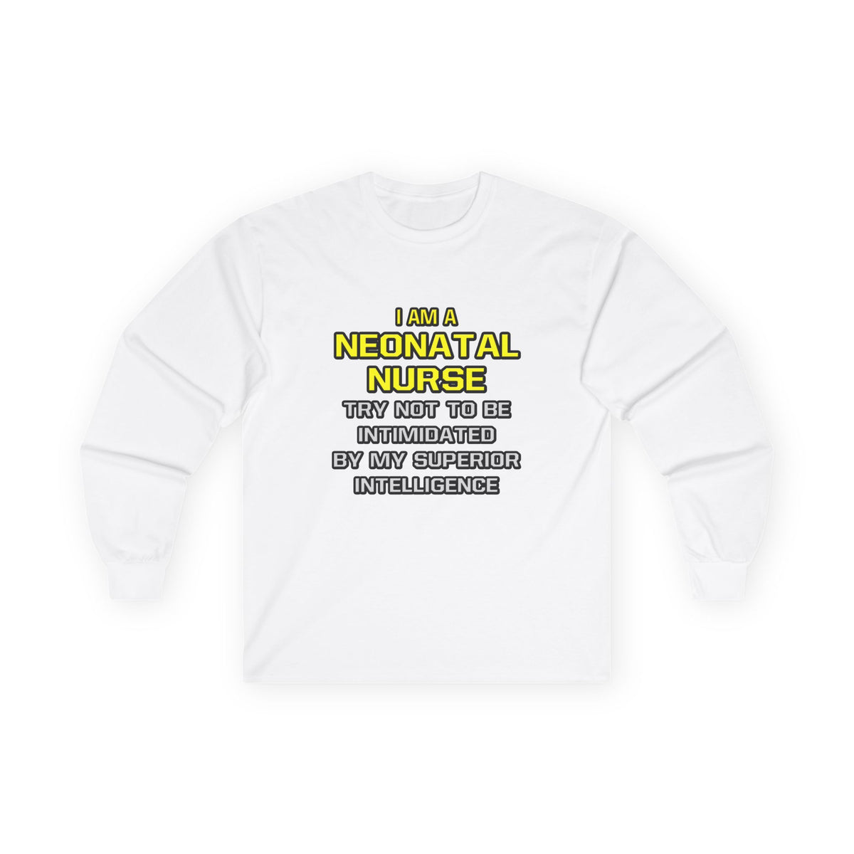 Neonatal Nurse...Superior Intelligence - Unisex Ultra Cotton Long Sleeve Tee