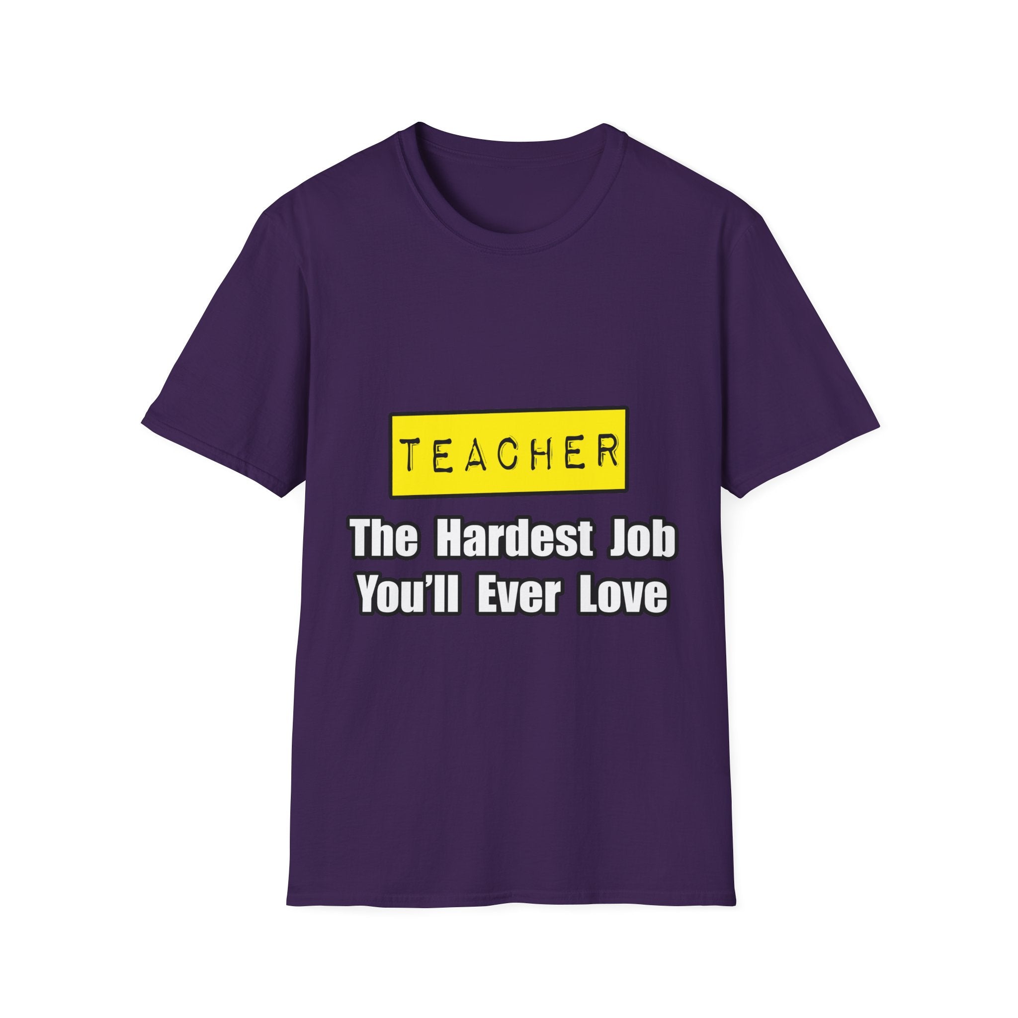 Teacher...Hardest Job You'll Ever Love - Unisex Softstyle T-Shirt
