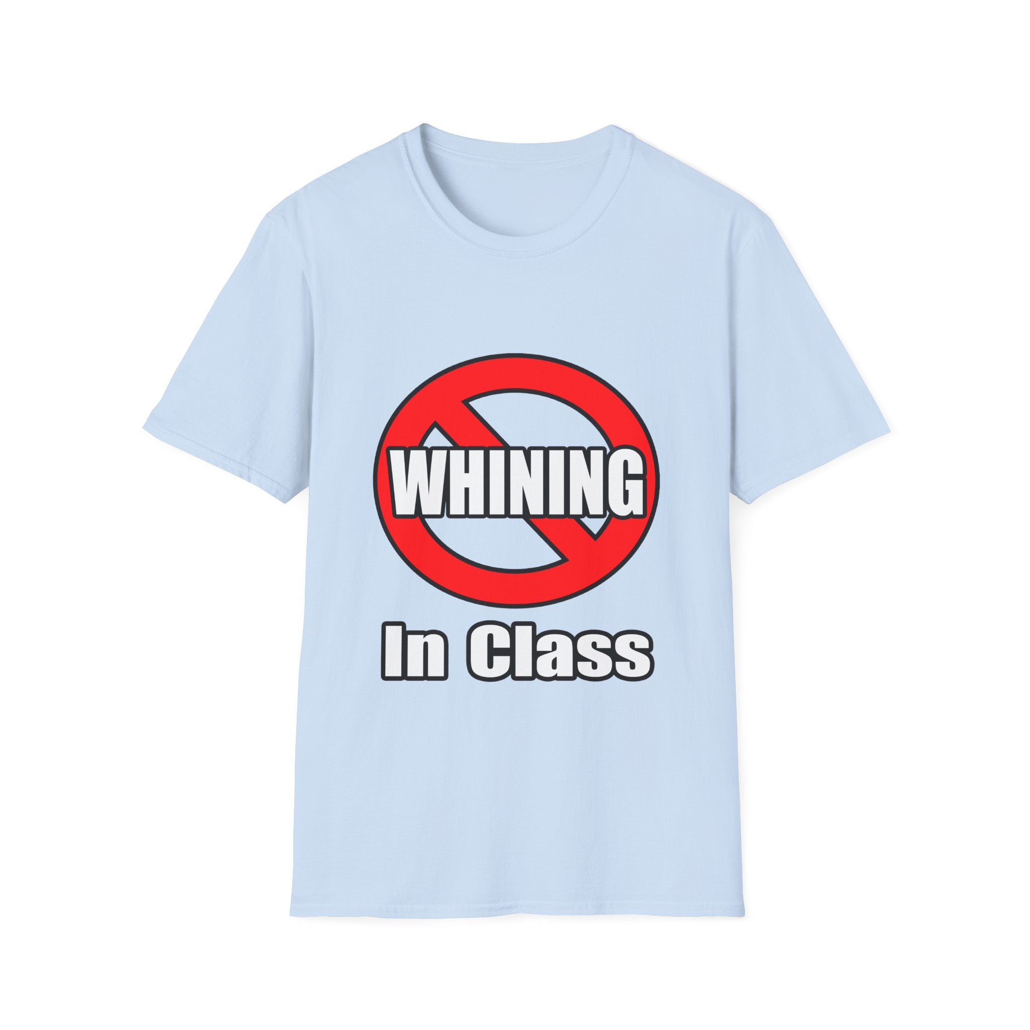 No Whining In Class - Unisex Softstyle T-Shirt
