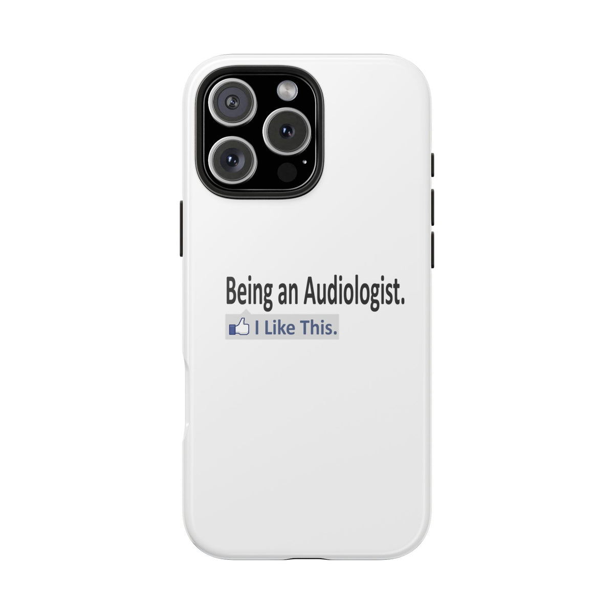 Being an Audiologist...I Like This - Tough Phone Cases