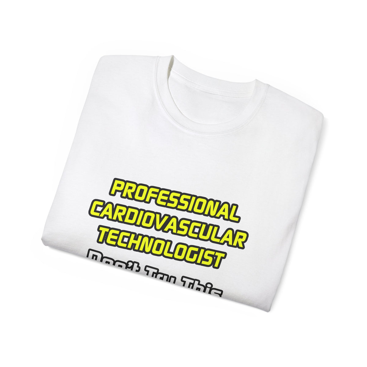 Professional Cardiovascular Technologist .. Joke - Unisex Ultra Cotton Tee