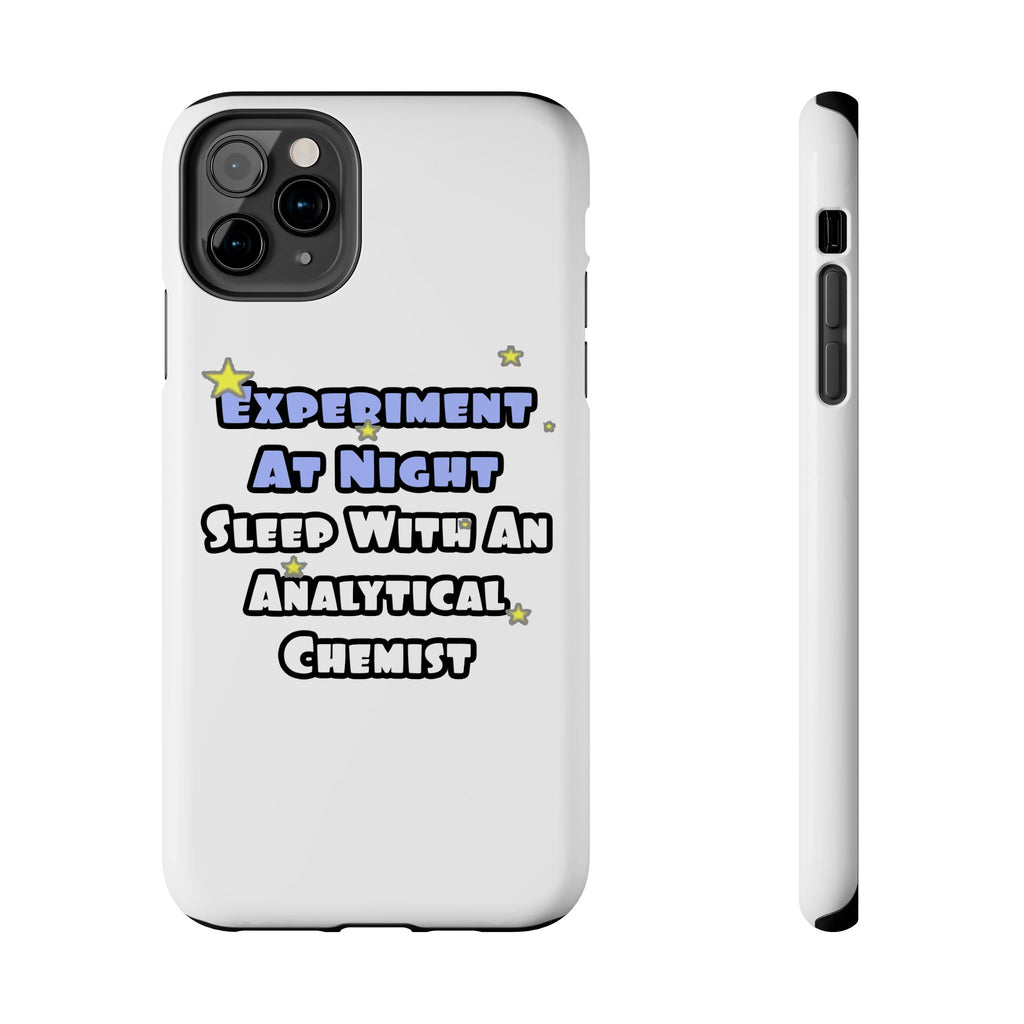 Experiment...Sleep With an Analytical Chemist - Tough Phone Cases