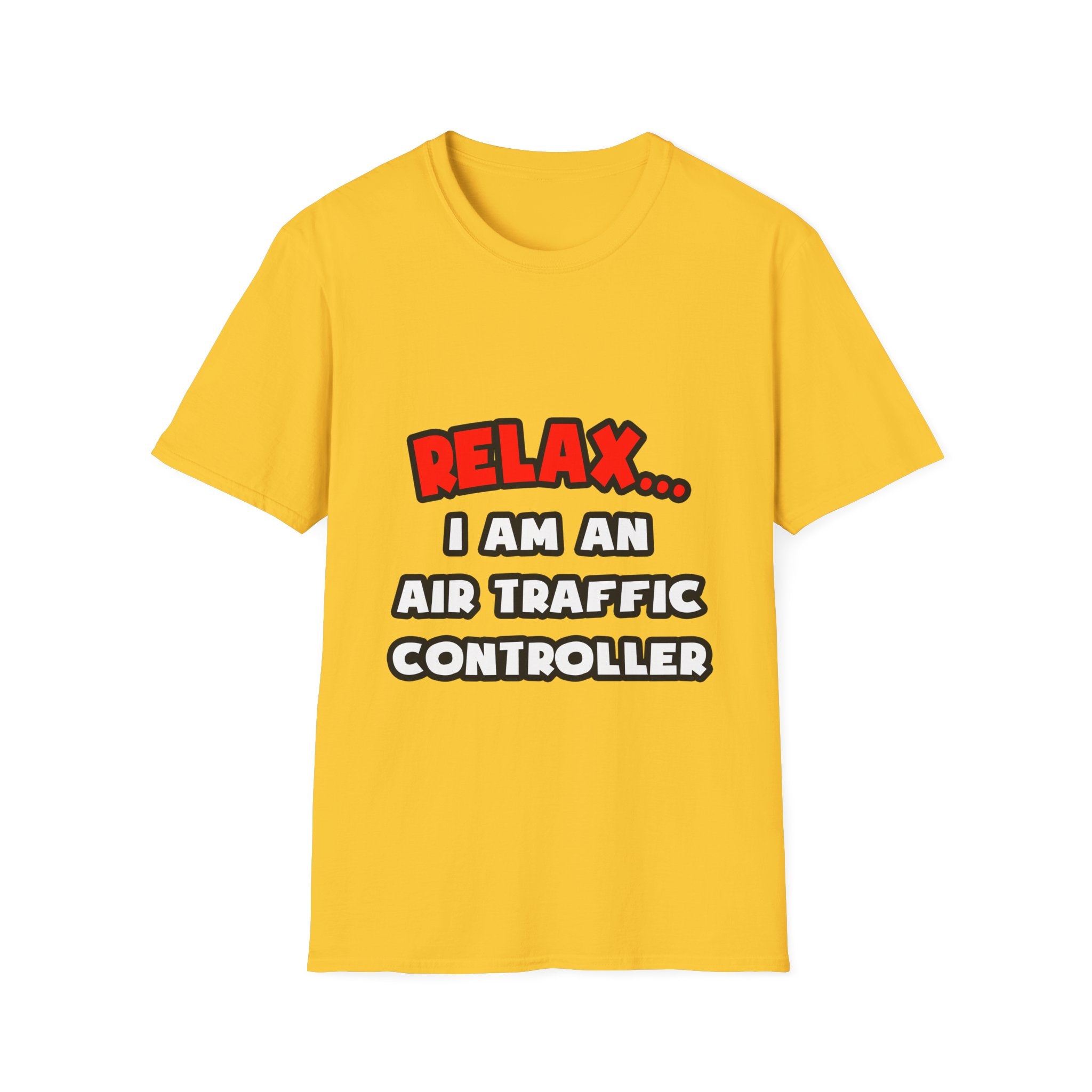 Relax ... I Am An Air Traffic Controller - Unisex Softstyle T-Shirt