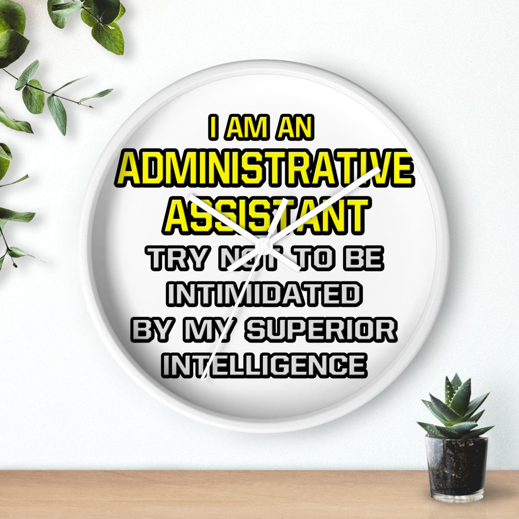 Administrative Assistant...Superior Intelligence - Wall Clock