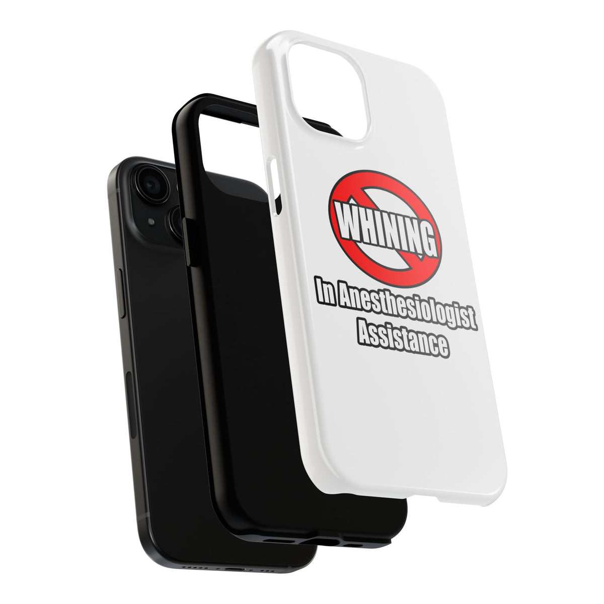 No Whining In Anesthesiologist Assistance - Tough Phone Cases