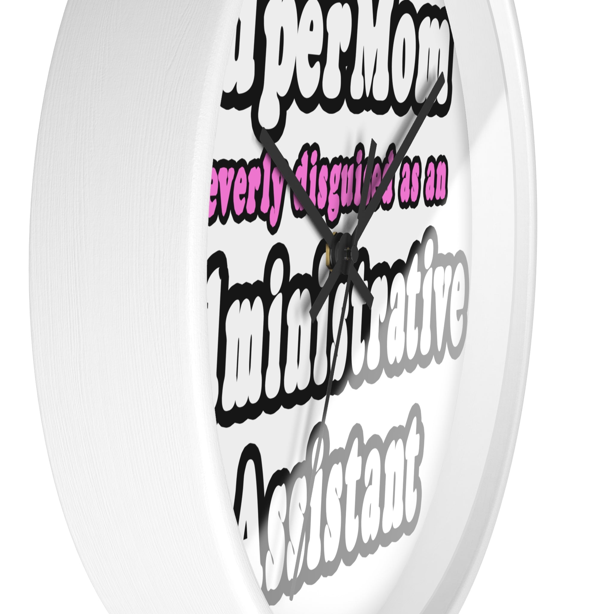 SuperMom...Administrative Assistant - Wall Clock