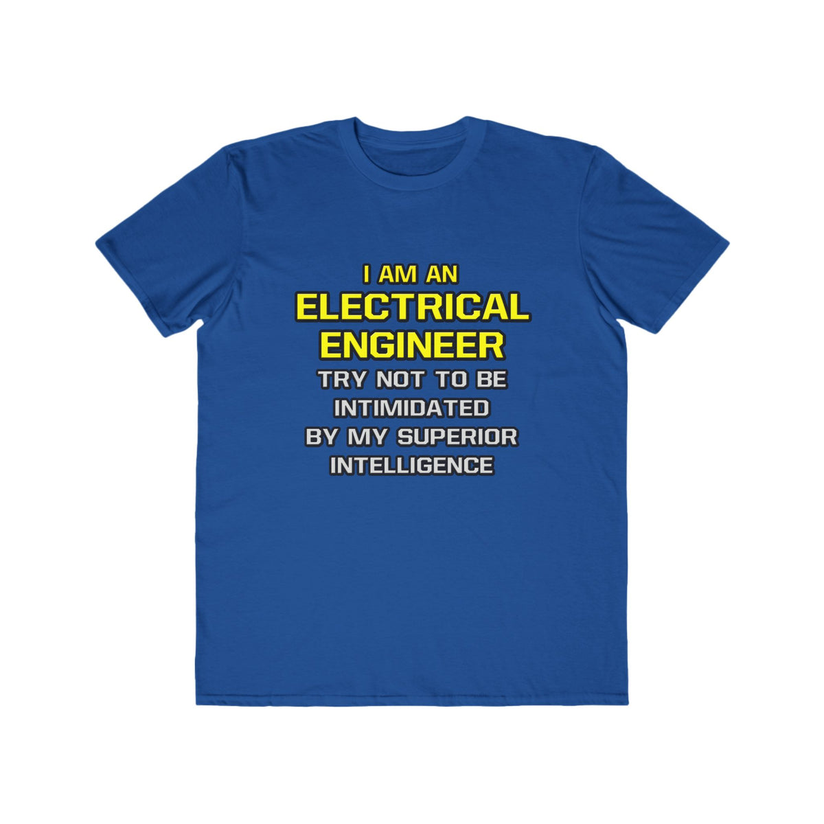 Electrical Engineer...Superior Intelligence - Men's Lightweight Fashion Tee