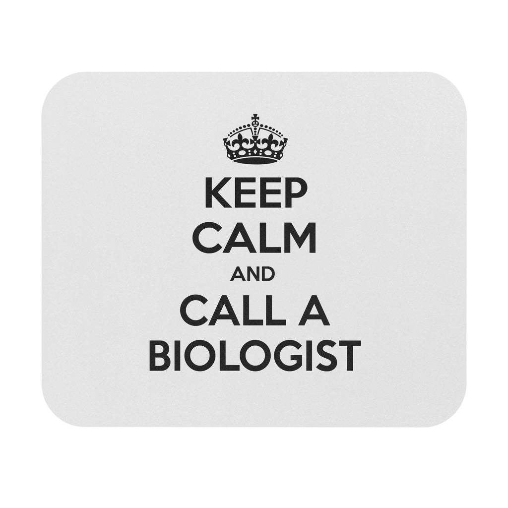 Keep Calm and Call a Biologist - Mouse Pad (Rectangle)
