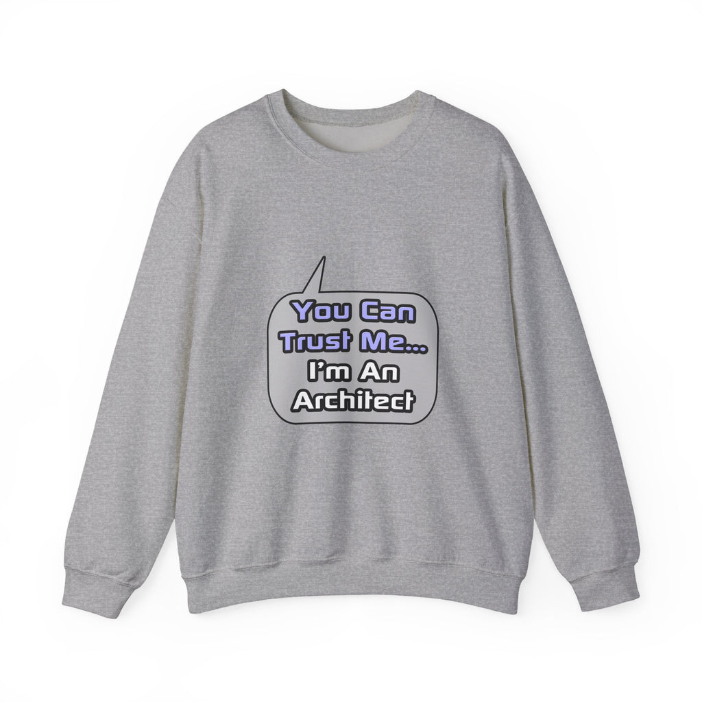 Trust Me .. I'm an Architect - Unisex Heavy Blend™ Crewneck Sweatshirt