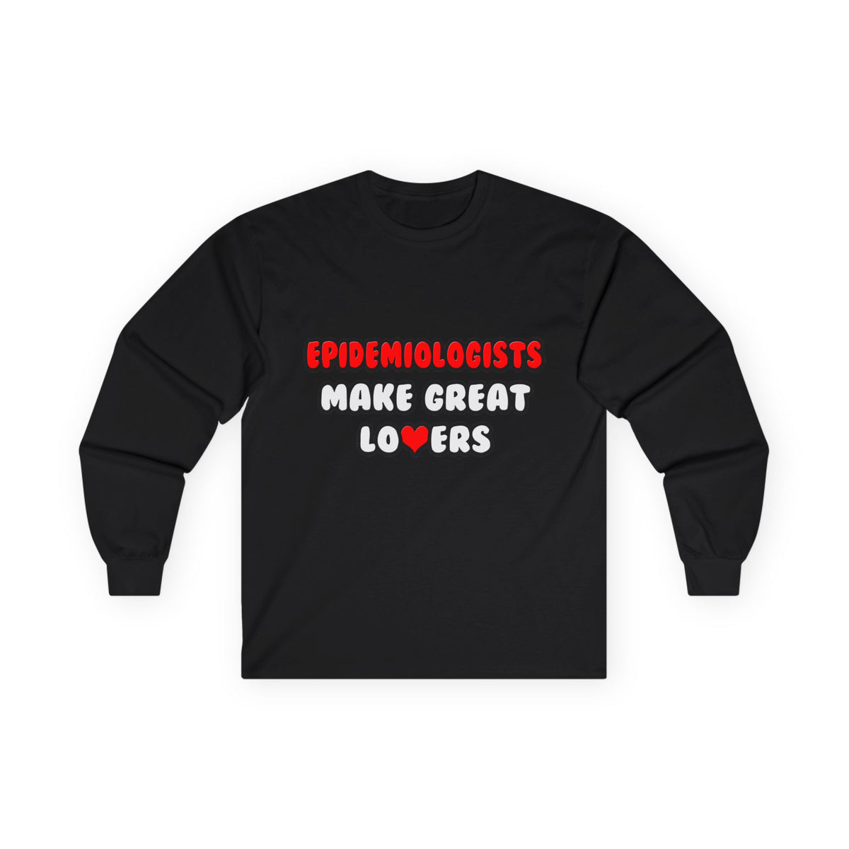 Epidemiologists Make Great Lovers - Unisex Ultra Cotton Long Sleeve Tee