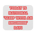 National 'Sleep With an Engineer' Day - Mouse Pad (Rectangle)