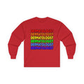 Rainbow Dermatologist - Unisex Ultra Cotton Long Sleeve Tee