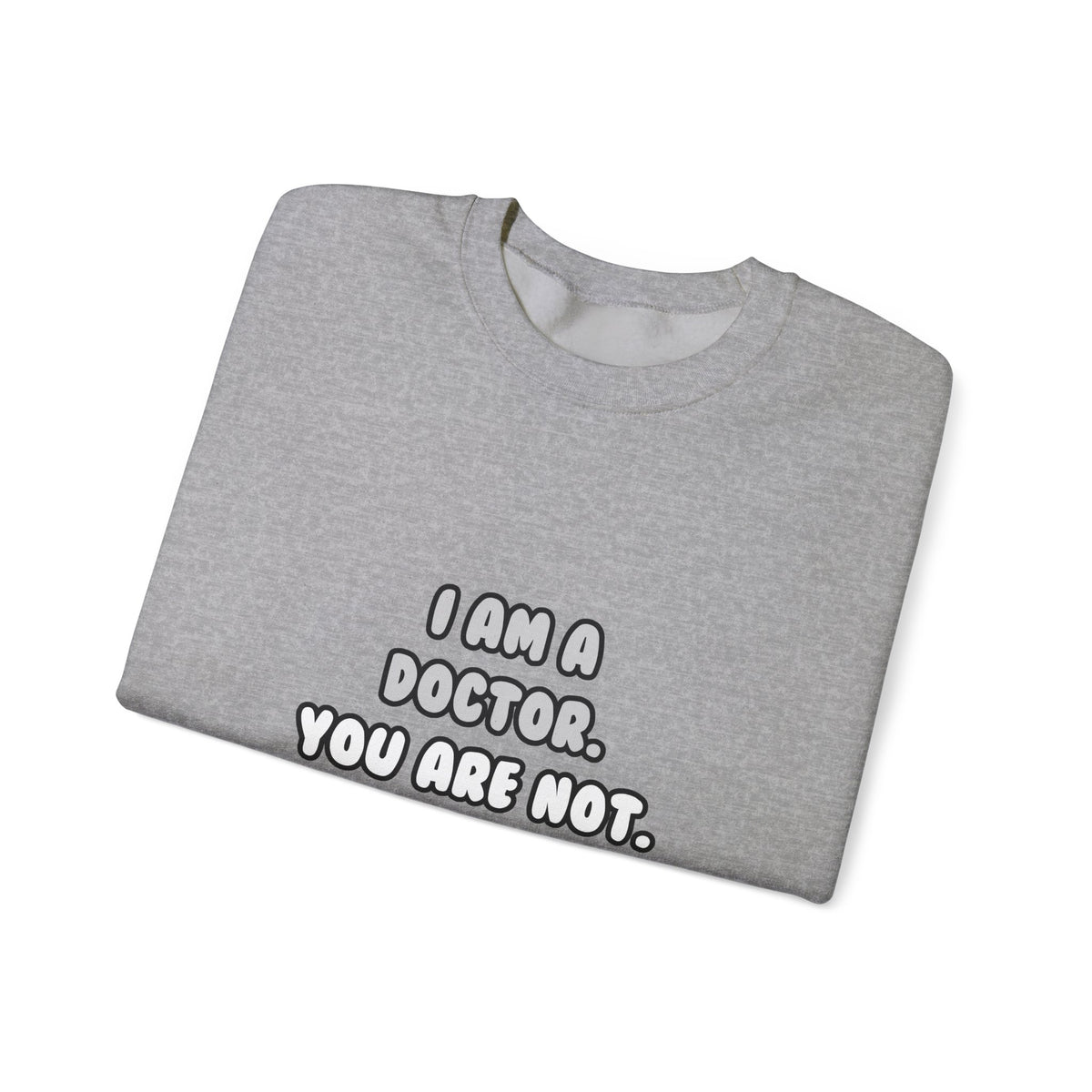 Deal With It ... Funny Doctor - Unisex Heavy Blend™ Crewneck Sweatshirt